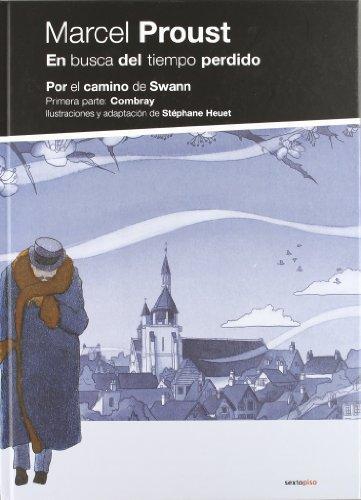 En Busca Del Tiempo Perdido. Por El Camino De Swann. Primera Parte: Combray