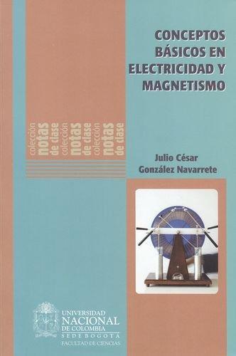 Conceptos Basicos En Electricidad Y Magnetismo