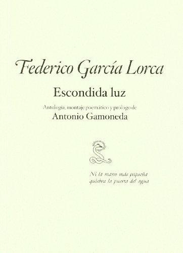 Federico Garcia Lorca Escondida Luz