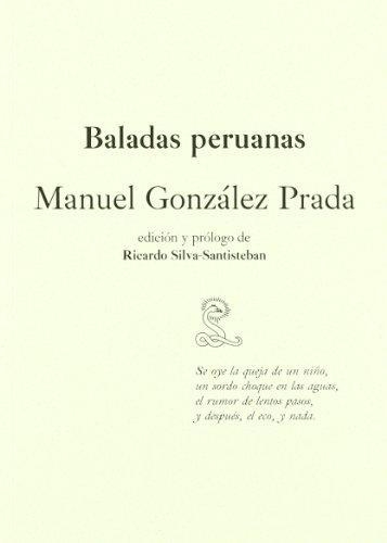 Manuel Gonzalez Prada. Baladas Peruanas