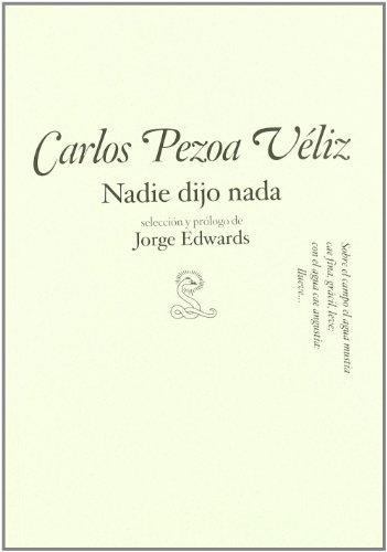 Carlos Pezoa Veliz. Nadie Dijo Nada