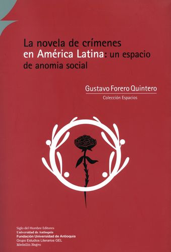 Novela De Crimenes En America Latina: Un Espacio De Anomia Social, La