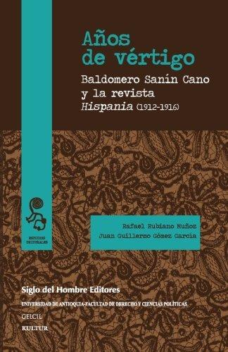 Años De Vertigo. Baldomero Sanin Cano Y La Revista Hispania 1912-1916