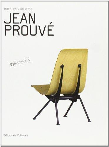 Jean Prouve. Muebles Y Objetos