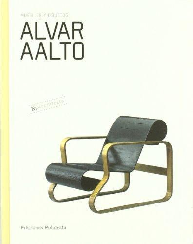 Alvar Aalto. Muebles Y Objetos