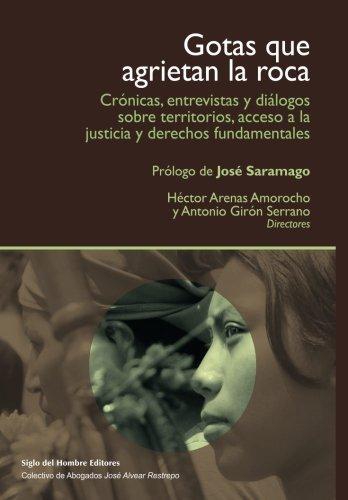 Gotas Que Agrietan La Roca (+ Dvd) Cronicas Entrevistas Y Dialogos Sobre Territorios Y Acceso A La Justicia