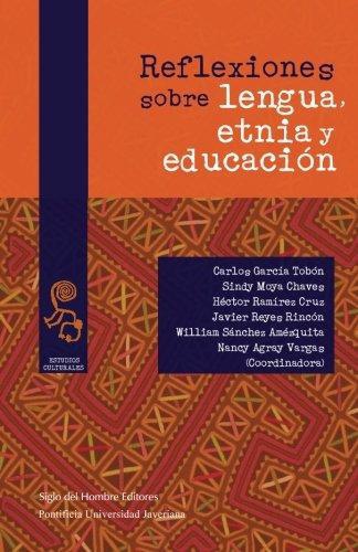 Reflexiones Sobre Lengua Etnia Y Educacion