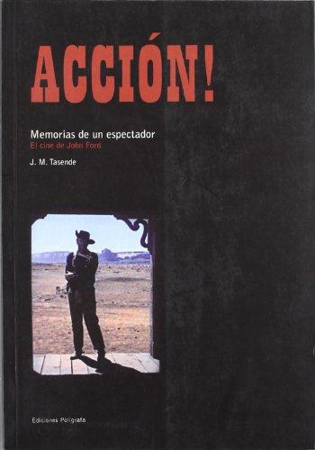 Accion Memorias De Un Espectador. El Cine De John Ford