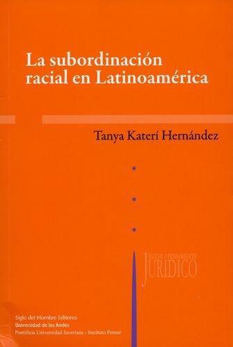 Subordinacion Racial En Latinoamerica, La
