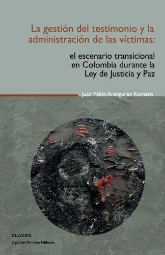 Gestion Del Testimonio Y La Administracion De Las Victimas, La