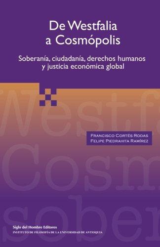 De Westfalia A Cosmopolis. Soberania, Ciudadania, Derechos Humanos Y Justicia Economica Global