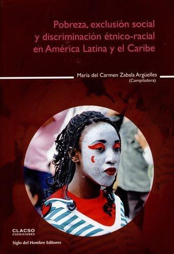 Pobreza Exclusion Social Y Discriminacion Etnico Racial En America Latina Y El Caribe