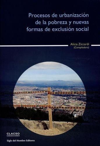 Procesos De Urbanizacion De La Pobreza Y Nuevas Formas De Exclusion Social