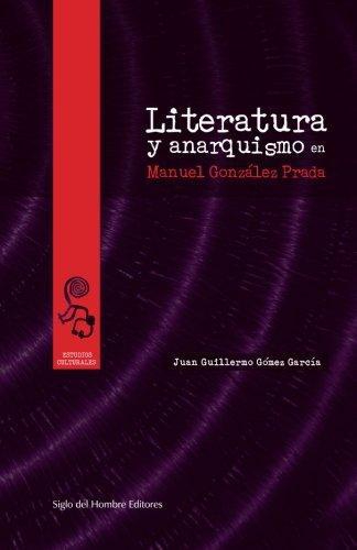 Literatura Y Anarquismo En Manuel Gonzalez Prada
