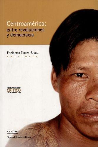 Centroamerica Entre Revoluciones Y Democracia