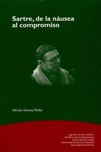 Sartre De La Nausea Al Compromiso