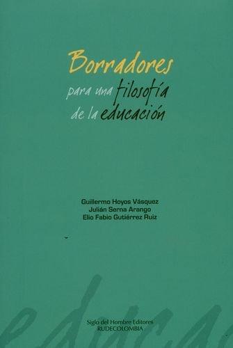 Borradores Para Una Filosofia De La Educacion