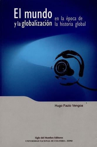 Mundo Y La Globalizacion En La Epoca De La Historia Global, El