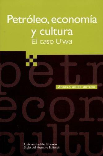 Petroleo Economia Y Cultura El Caso U'Wa