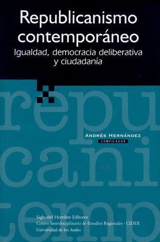 Republicanismo Contemporaneo. Igualdad, Democracia Deliberativa Y Ciudadania