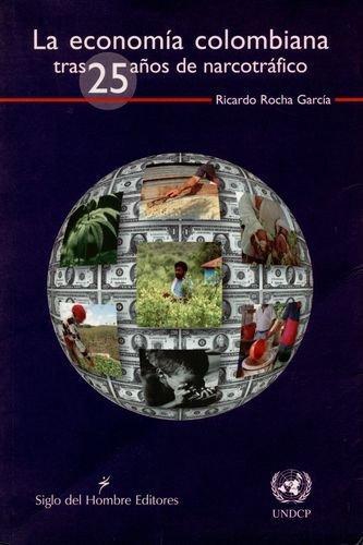 Economia Colombiana Tras 25 Años De Narcotrafico, La