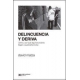 Delincuencia Y Deriva. Como Y Por Que Algunos Jovenes Llegan A Quebrantar La Ley