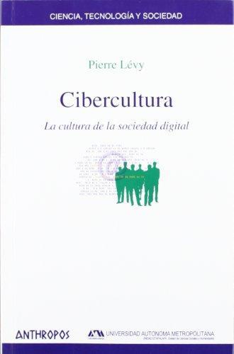 Cibercultura La Cultura De La Sociedad Digital