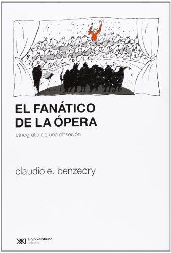Fanatico De La Opera. Etnografia De Una Obsesion, El
