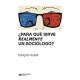 Para Que Sirve Realmente Un Sociologo?