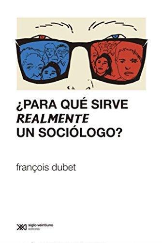 Para Que Sirve Realmente Un Sociologo?