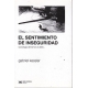 Sentimiento De Inseguridad. Sociologia Del Temor Al Delito, El