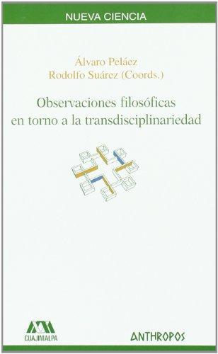 Observaciones Filosoficas En Torno A La Transdisciplinariedad