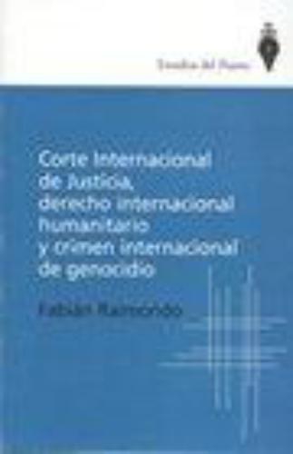 Corte Internacional De Justicia, Derecho Internacional Humanitario Y Crimen Internacional De Genocidio