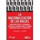 Nacionalizacion De Las Masas, La