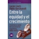Entre La Equidad Y El Crecimiento Ascenso Y Caida De La Economia Argentina 1880-2002