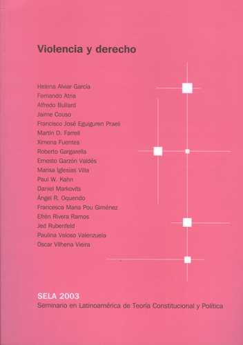 Violencia Y Derecho Sela 2003 (Seminario En Latinoamerica De Teoria Constitucional Y Politica)