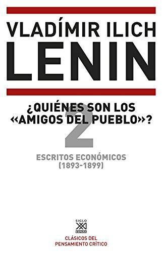 Escritos Economicos (2) 1893-1899 Quienes Son Los Amigos Del Pueblo