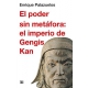Poder Sin Metafora. El Imperio De Gengis Kan, El