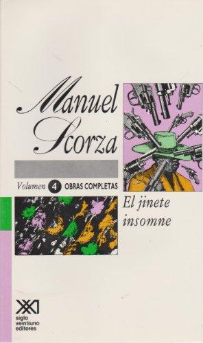 Obras Completas (Volumen 4) Manuel Scorza El Jinete Insomne