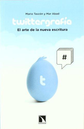 Twittergrafia. El Arte De La Nueva Escritura