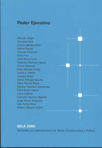 Poder Ejecutivo. Sela 2006 (Seminario En Latinoamerica De Teoria Constitucional Y Politica)