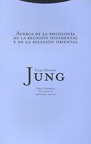 Jung 11: Acerca De La Psicologia De La Religion Occidental Y De La Religion Oriental