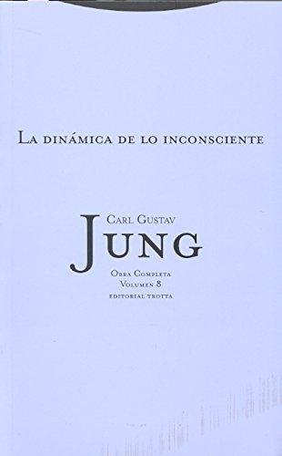 Jung 08: La Dinamica De Lo Inconsciente