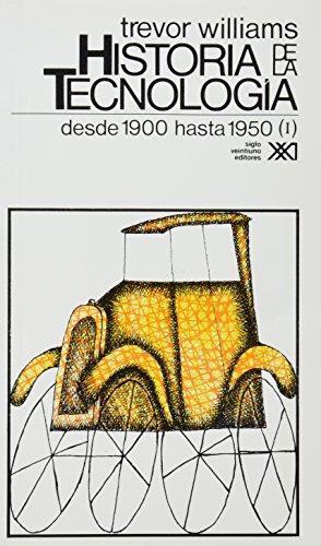 Historia De La Tecnologia Vol.4 Desde 1900 Hasta 1950 (I)