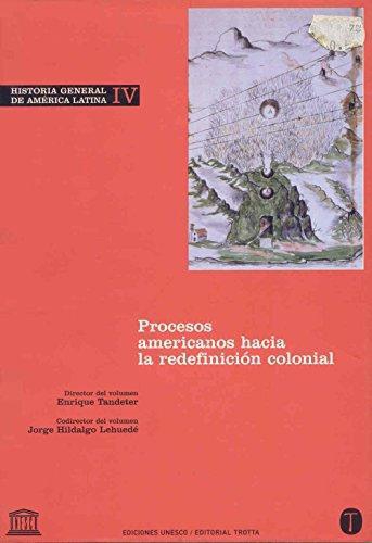 Historia General (Vol.Iv) De America Latina: Procesos Americanos Hacia La Redefinicion