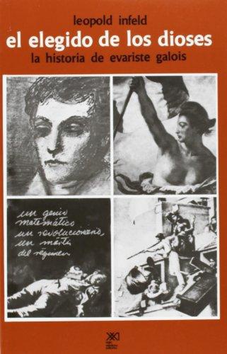 Elegido De Los Dioses La Historia De Evariste Galois, El