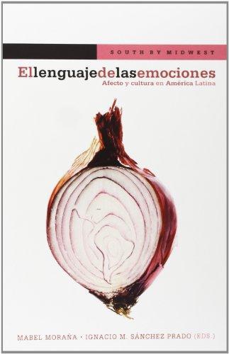 Lenguaje De Las Emociones, El Afecto Y Cultura En America Latina
