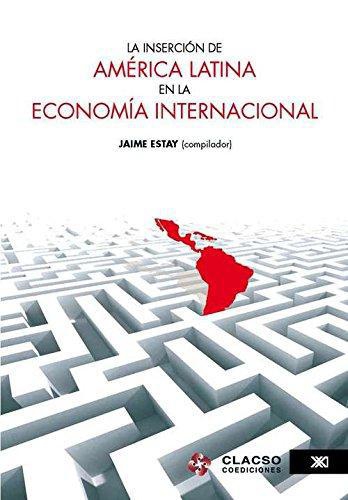 Insercion De America Latina En La Economia Internacional, La