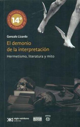 Demonio De La Interpretacion Hermetismo Literatura Y Mito, El