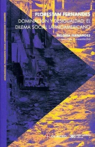 Dominacion Y Desigualdad El Dilema Social Latinoamericano